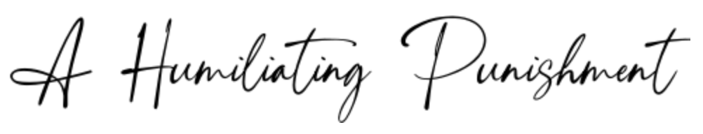 A Humiliating Punishment - Free Fem Dom Spanking Story